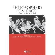 Philosophers on Race Critical Essays by Ward, Julie K.; Lott, Tommy L., 9780631222262