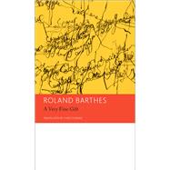 A Very Fine Gift and Other Writings on Theory by Barthes, Roland; Turner, Chris, 9780857422262