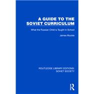 A Guide to the Soviet Curriculum by James Muckle, 9781032862262