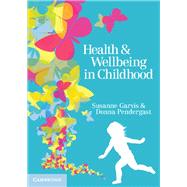 Health and Wellbeing in Childhood by Garvis, Susanne; Pendergast, Donna, 9781107652262