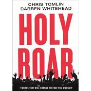 Holy Roar by Tomlin, Chris; Whitehead, Darren, 9781400212262