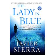 The Lady in Blue A Novel by Sierra, Javier, 9781416532262