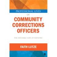 Professional Lives of Community Corrections Officers by Lutze, Faith E., 9781452242262