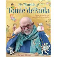 The Worlds of Tomie Depaola by Elleman, Barbara, 9781534412262
