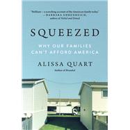 Squeezed by Quart, Alissa, 9780062412263