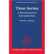 Time Series A Biostatistical Introduction by Diggle, Peter J., 9780198522263