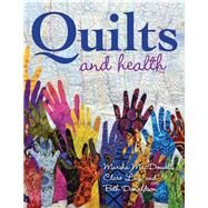 Quilts and Health by MacDowell, Marsha; Luz, Clare; Donaldson, Beth, 9780253032263