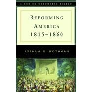 Reforming America, 1815-1860 by Rothman, Joshua D., 9780393932263