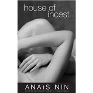 House of Incest by Nin, Anaïs; Stuhlmann, Gunther; Pease, Allison, 9780804012263