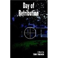 Day Of Retribution by Trench, Tom, 9780974612263