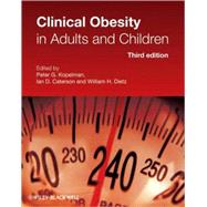 Clinical Obesity in Adults and Children by Kopelman, Peter G.; Caterson, Ian D.; Dietz, William H., 9781405182263