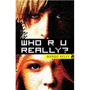 Who R U Really? by Kelly, Margo, 9781440592263