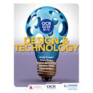 OCR GCSE (9-1) Design and Technology by Andy Knight; Chris Rowe; Sharon McCarthy; Jennifer Tilley; Chris Walker, 9781510402263