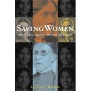 Saving Women : Retrieving Evangelistic Theology and Practice by Warner, Laceye C., 9781932792263