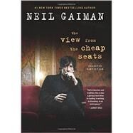 The View from the Cheap Seats by Gaiman, Neil, 9780062262264