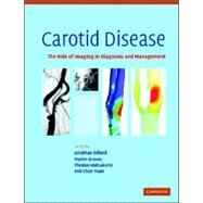 Carotid Disease: The Role of Imaging in Diagnosis and Management by Edited by Jonathan Gillard , Martin Graves , Thomas Hatsukami , Chun Yuan, 9780521862264