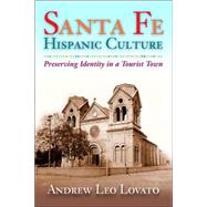 Santa Fe Hispanic Culture by Lovato, Andrew Leo, 9780826332264