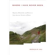 Where I Have Never Been by Chu, Patricia P., 9781439902264