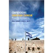 Comprehending Christian Zionism by Gunner, Goran; Smith, Robert O., 9781451472264