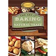The Art of Baking With Natural Yeast by Warnock, Caleb; Richardson, Melissa, 9781462122264