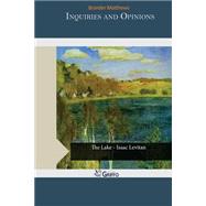 Inquiries and Opinions by Matthews, Brander, 9781505232264