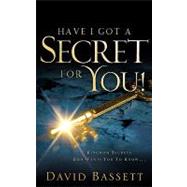 Have I Got a Secret for You! by Bassett, David, 9781600342264