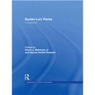 Suzan-Lori Parks: A Casebook by Wetmore Jr; Kevin J., 9780415542265