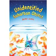 Unidentified Suburban Object by Jung, Mike, 9780545782265