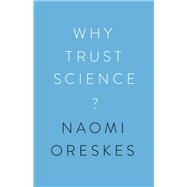 Why Trust Science? by Naomi Oreskes, 9780691212265