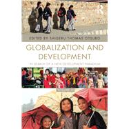 Globalization and Development Volume III: In search of a new development paradigm by Otsubo; Shigeru Thomas, 9781138932265