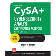 CompTIA CySA+ Cybersecurity Analyst Certification Passport (Exam CS0-002) by Rogers, Bobby, 9781260462265