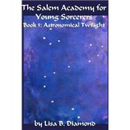 Astronomical Twilight by Diamond, Lisa B., 9781499602265