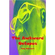 The Awkward Octopus by Stowers, Tony, 9781500962265