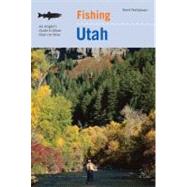 Fishing Utah An Angler's Guide To More Than 170 Prime Fishing Spots by Prettyman, Brett, 9781599212265