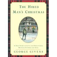 The Hired Mans Christmas by Givens, George; Roth, Stephanie, 9781982102265