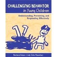 Challenging Behavior in Young Children : Understanding, Preventing, and Responding Effectively by Kaiser, Barbara; Rasminsky, Judy Sklar, 9780205342266