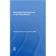 Managing Development In The Third World by Bryant, Coralie, 9780367022266