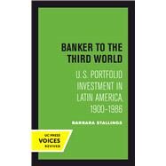 Banker to the Third World by Stallings, Barbara, 9780520302266
