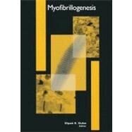 Myofibrillogenesis by Dube, Dipak K.; Markwald, Roger R., 9780817642266