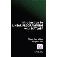 Introduction to Linear Programming with MATLAB by Mishra; Shashi Kant, 9781138092266