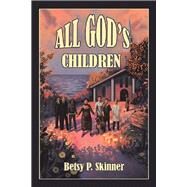 All God's Children by Skinner, Betsy P., 9781796072266
