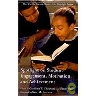Spotlight on Student Engagement, Motivation, and Achievement by Chauncey, Caroline T.; Walser, Nancy, 9781934742266