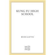 Kung Fu High School by Gattis, Ryan, 9780374182267