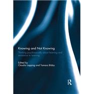 Knowing and Not Knowing by Lapping, Claudia; Bibby, Tamara, 9781138392267