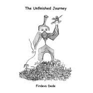 The Unfinished Journey by Dede, Firdevs, 9781465302267