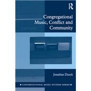 Congregational Music, Conflict and Community by Dueck; Jonathan, 9781472472267