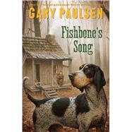 Fishbone's Song by Paulsen, Gary, 9781481452267