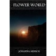 Flower World by Minich, Johanna, 9781493572267