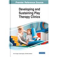 Developing and Sustaining Play Therapy Clinics by Dugan, Erin M.; Vaughn, Krystal; Camelford, Kellie, 9781522582267