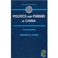 Politics and Purges in China: Rectification and the Decline of Party Norms, 1950-65 by Teiwes; Frederick C, 9781563242267